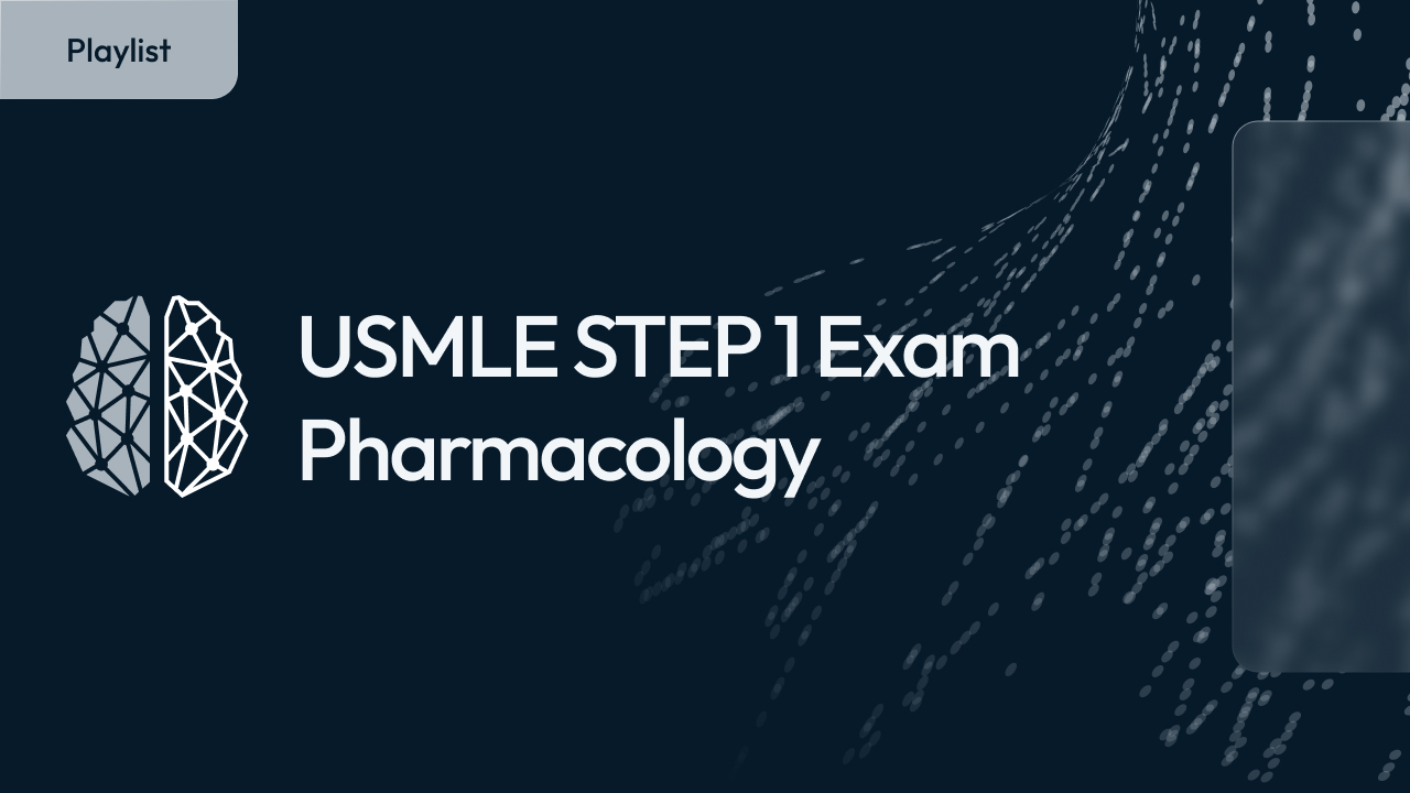 USMLE STEP 1 Exam - Pharmacology