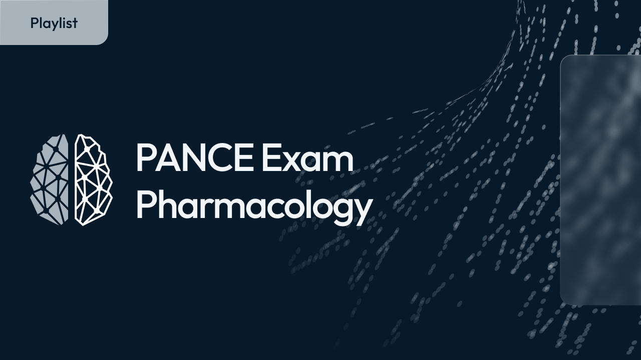 PANCE Exam - Pharmacology