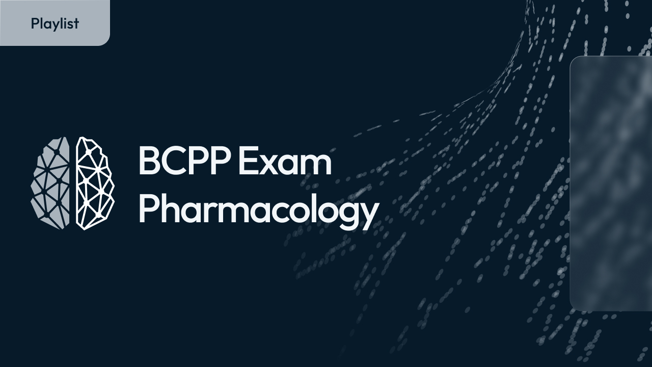 BCPP Exam - Pharmacology