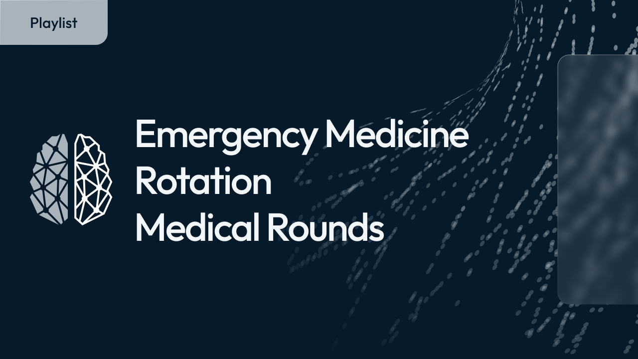 Emergency Medicine Rotation: Medical Rounds