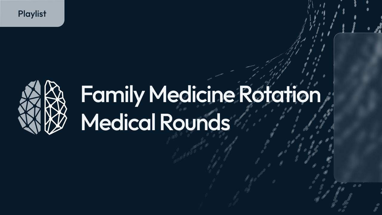 Family Medicine Rotation: Medical Rounds