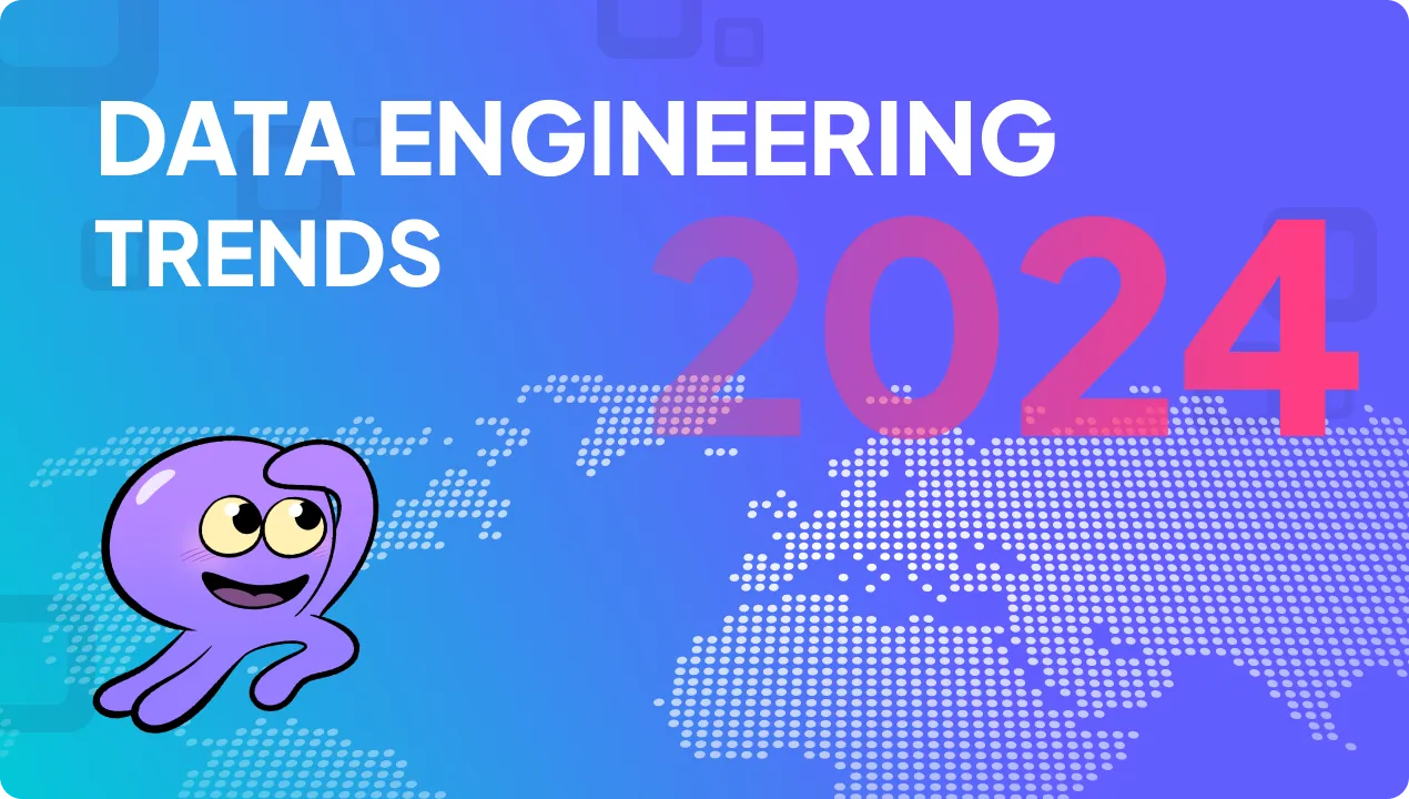 Future-Proof Your Data Stack: Top Data Engineering Trends of 2024