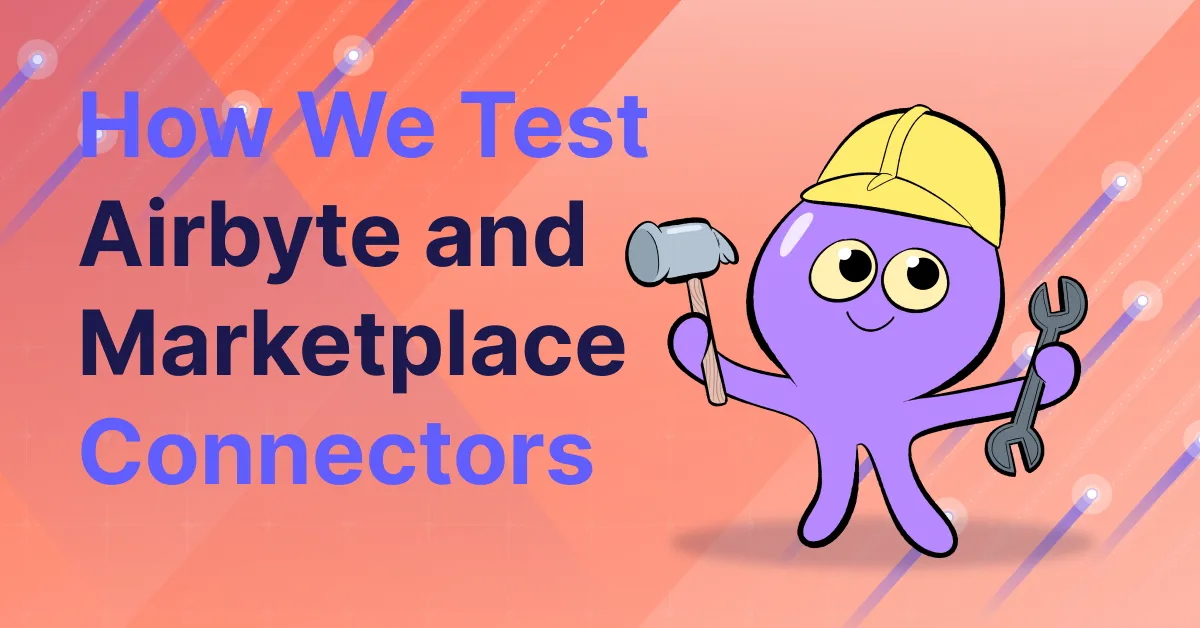 How We Test Airbyte and Marketplace Connectors