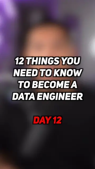 12 Things You Need to Know to Become a Data Engineer | Day 12