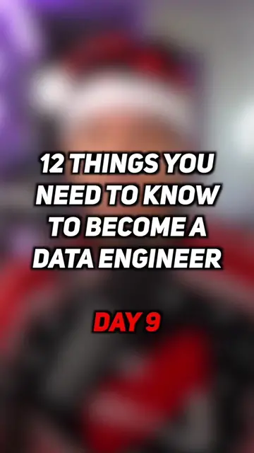12 Things You Need to Know to Become a Data Engineer | Day 9