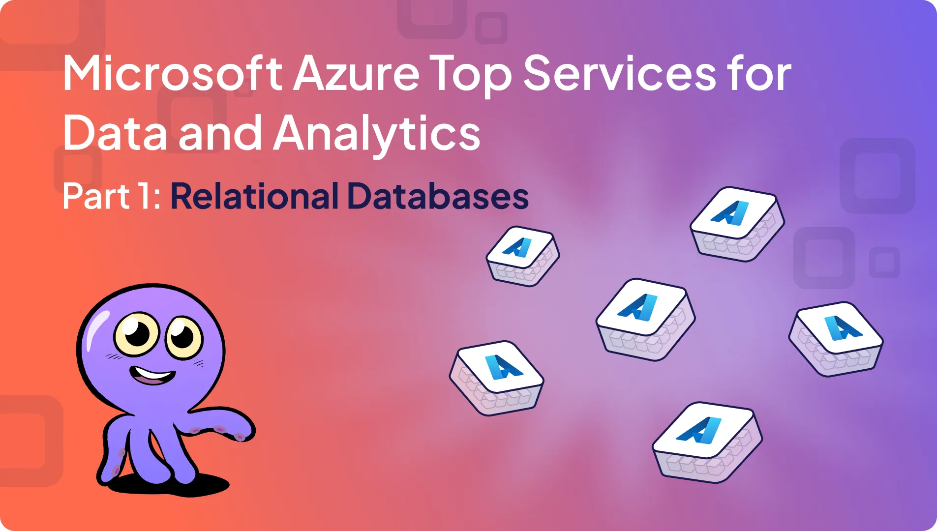 Top Azure Data Services Overview: Relational Databases