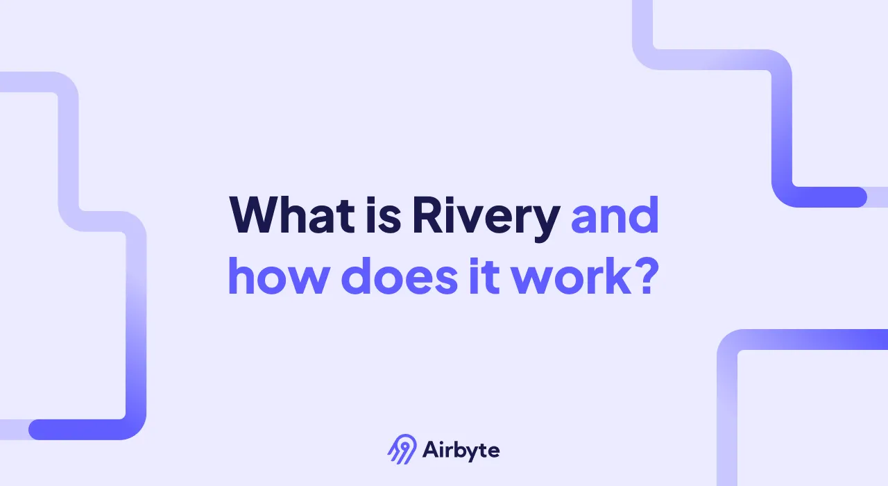 What is Rivery and How Does it Work?