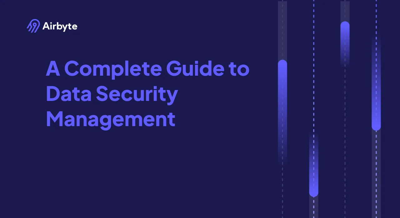 A Complete Guide to Data Security Management