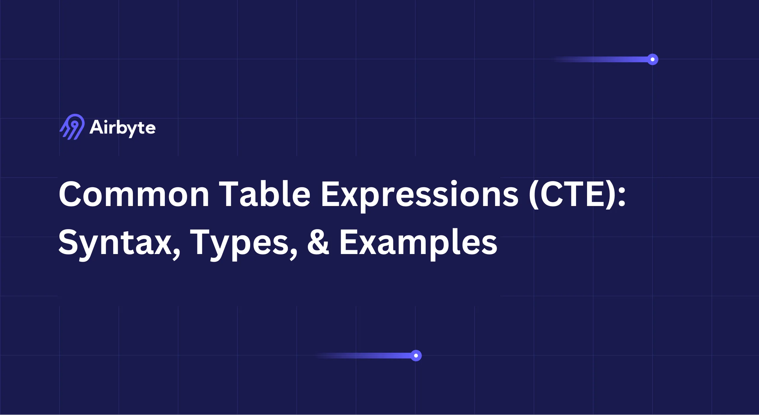 Common Table Expressions (CTE): Syntax, Types, & Examples