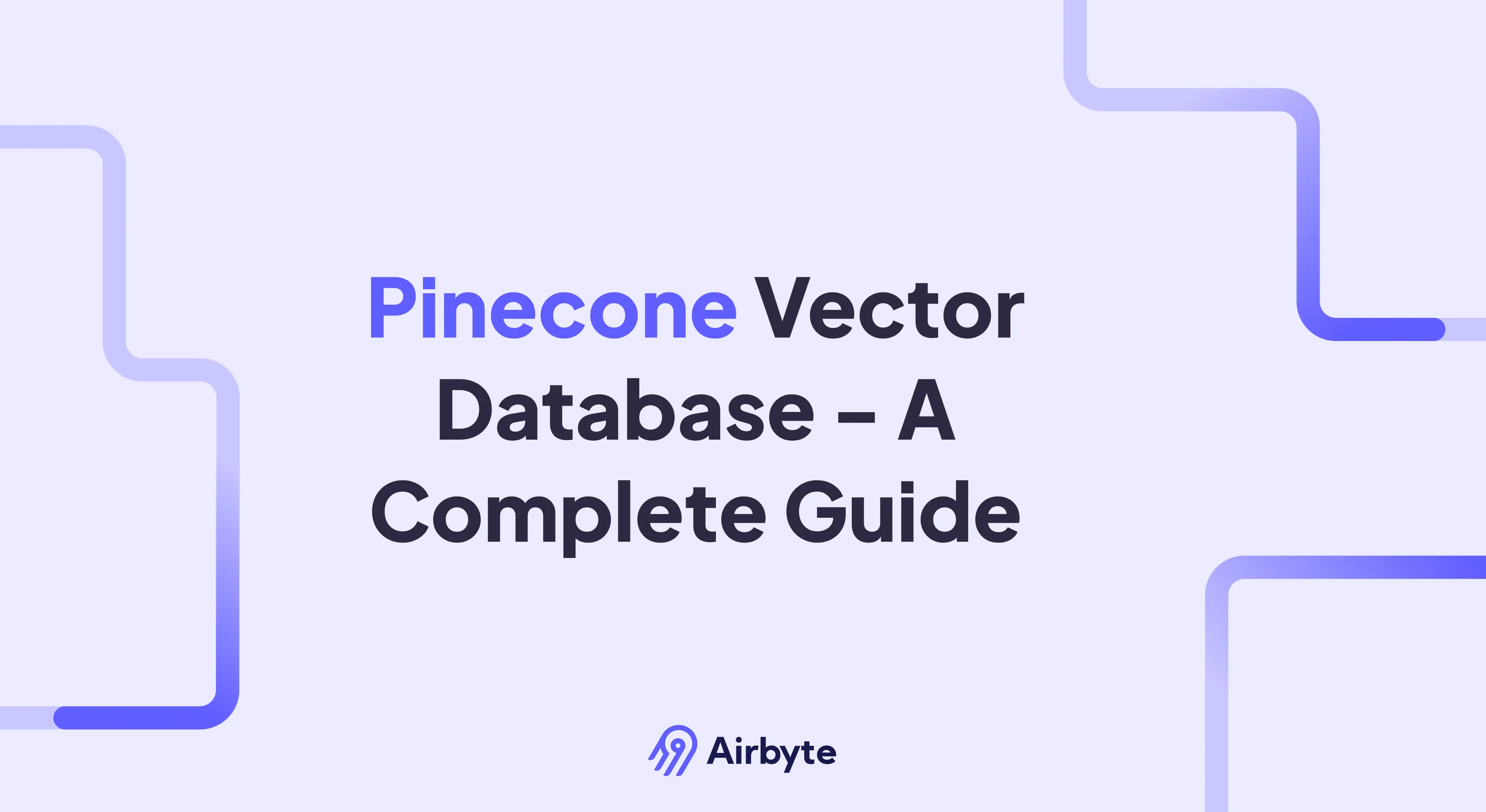Pinecone Vector Database: A Complete Guide