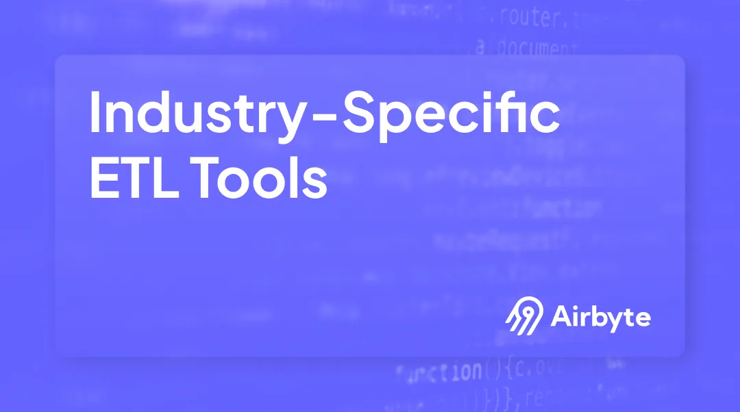 Discover How ETL Tools Solve Industry-Specific Challenges