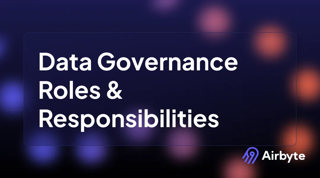 What are the Key Data Governance Roles and Responsibilities?