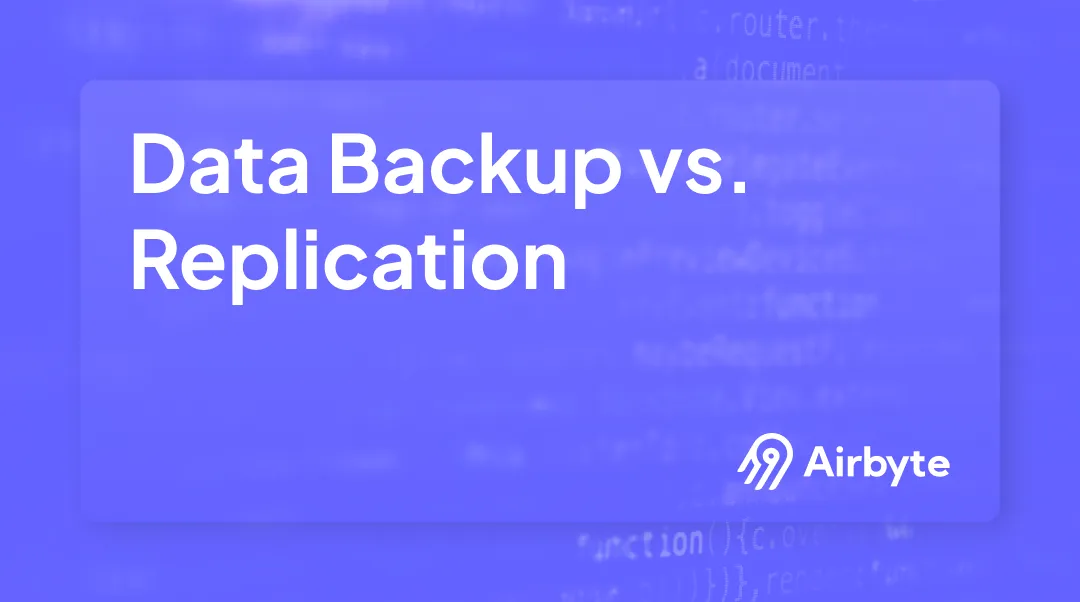 Data Backup vs. Replication: Optimal Use Cases & Tools