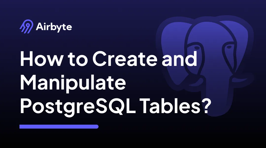 How to Create and Manipulate PostgreSQL Tables?