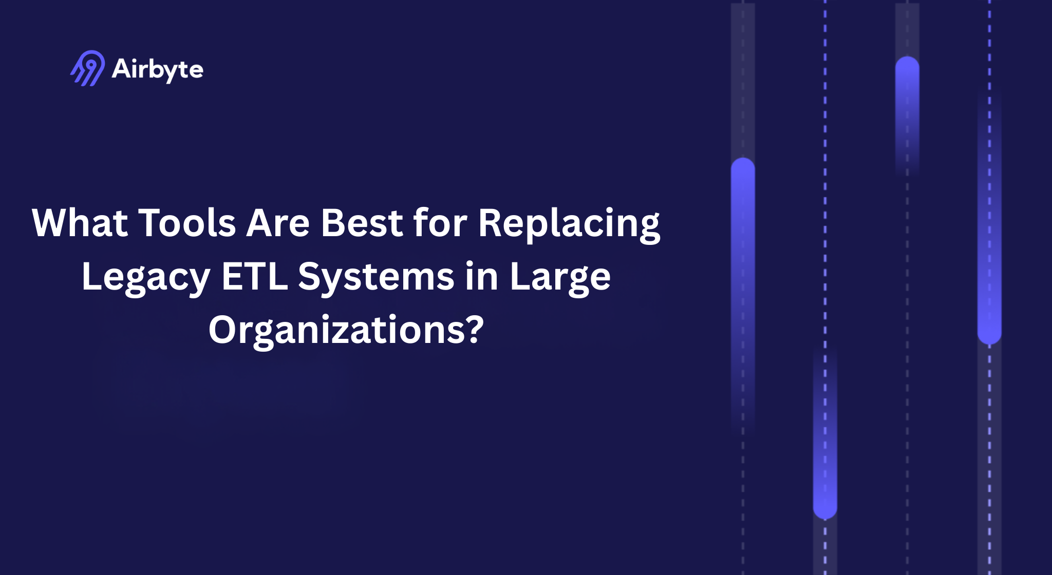 What Tools Are Best for Replacing Legacy ETL Systems in Large Organizations?