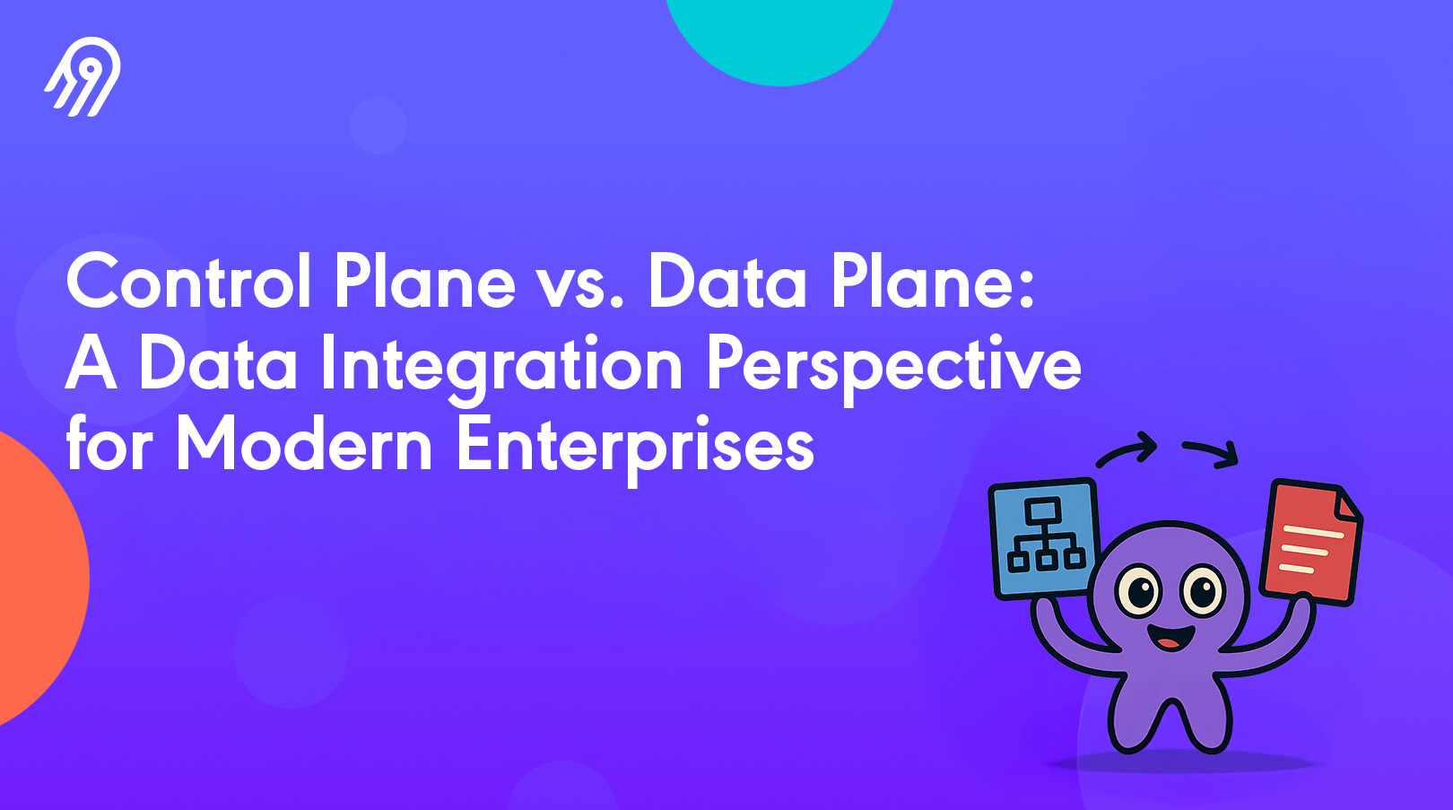 Control Plane vs. Data Plane: A Data Integration Perspective for Modern Enterprises