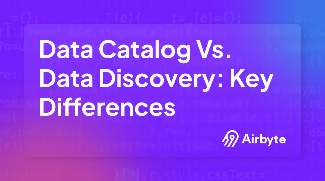 Data Catalog vs. Data Discovery: Key Differences