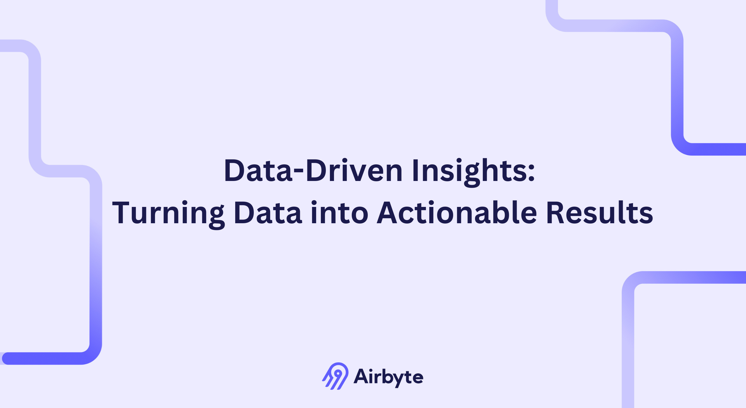 Data-Driven Insights: Turning Data into Actionable Results