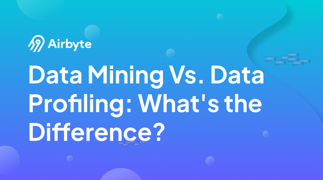 Data Mining vs. Data Profiling: What’s the Difference