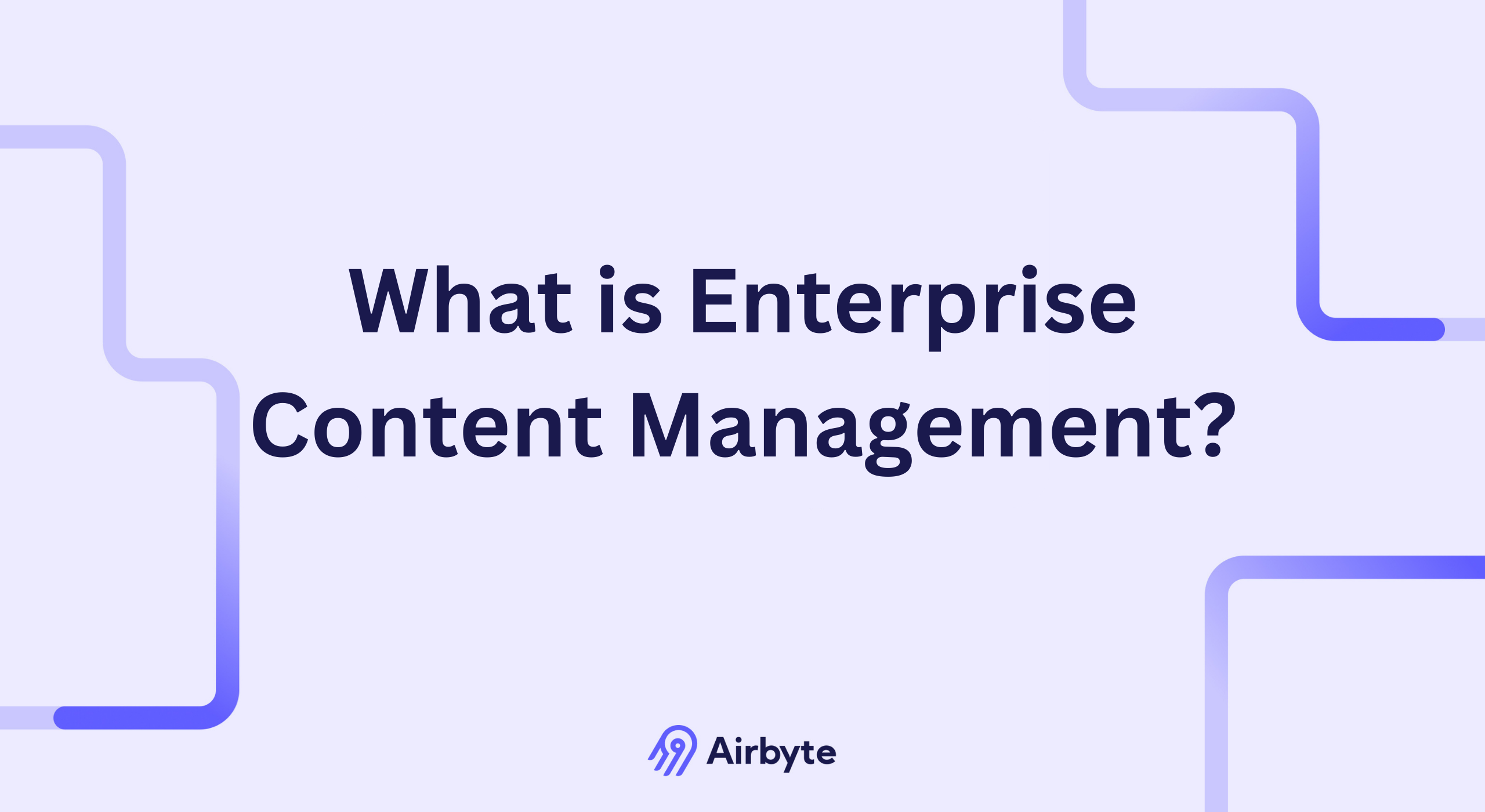 What is Enterprise Content Management: Uses & Tools