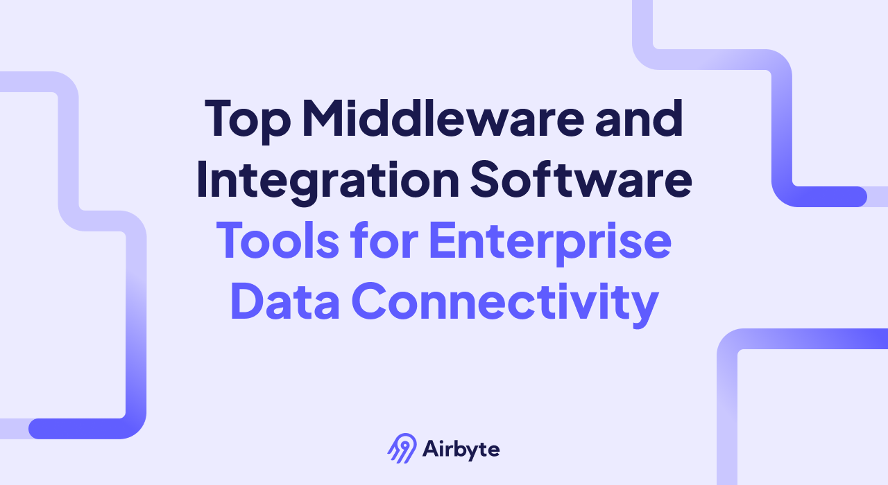 Top Middleware and Integration Software Tools for Enterprise Data Connectivity