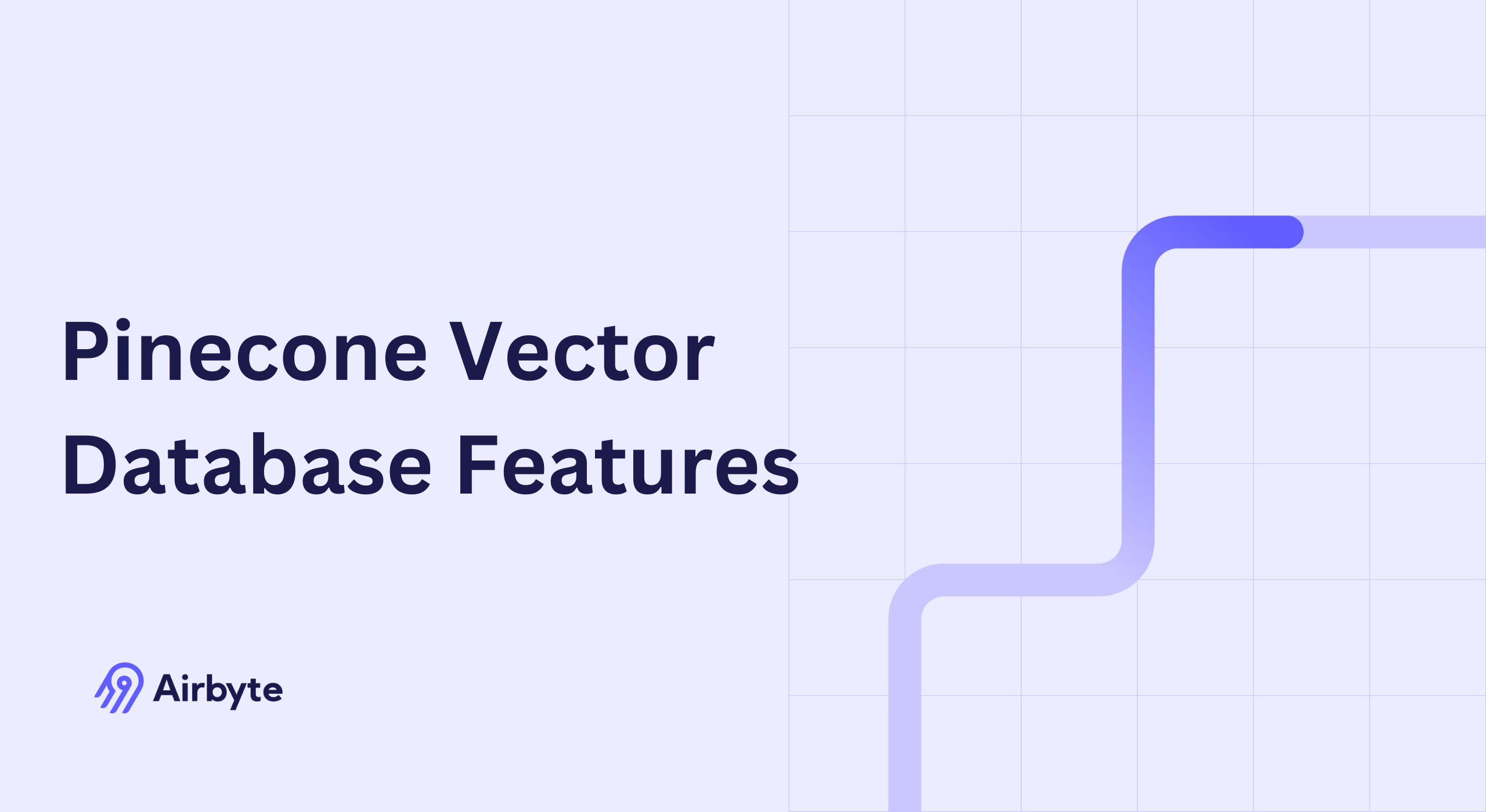 6 Pinecone Vector Database Features You Can Unleash with Airbyte
