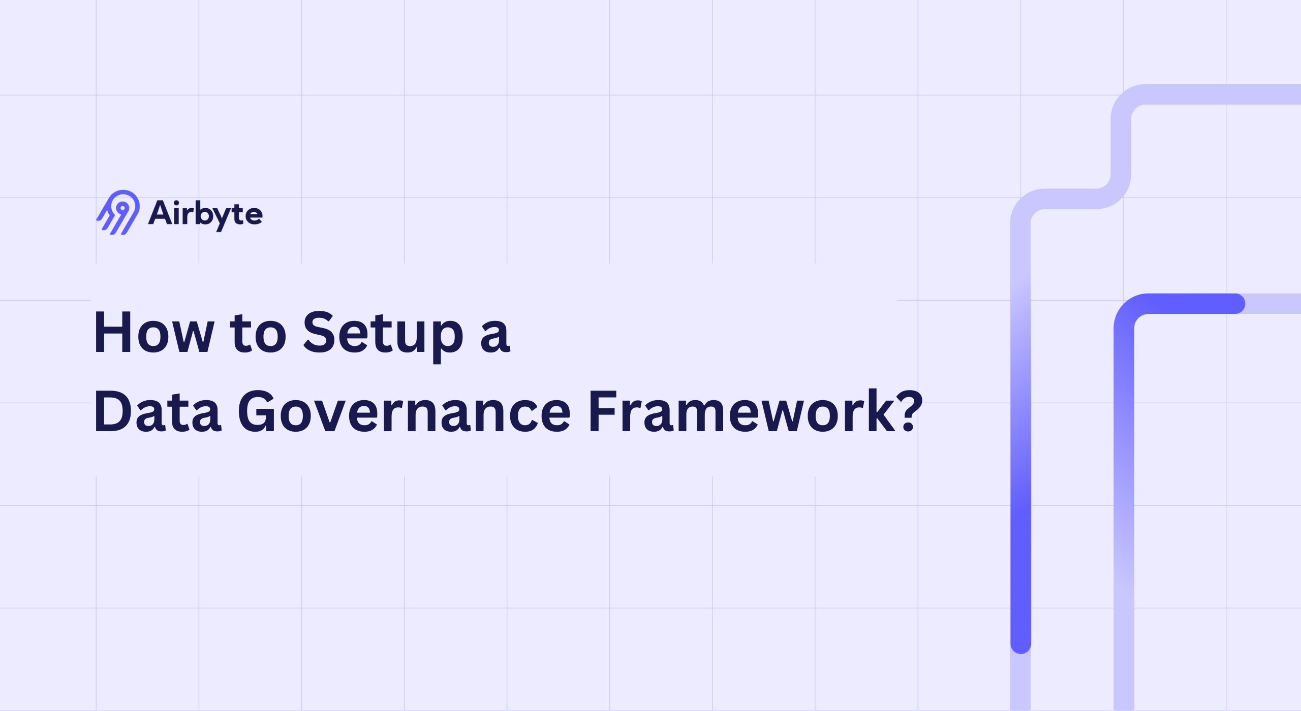 How to Setup a Data Governance Framework in 5 Steps