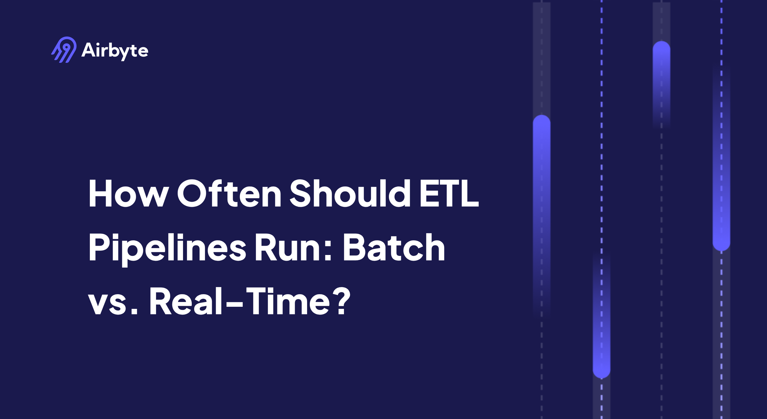 How Often Should ETL Pipelines Run: Batch vs. Real-Time?