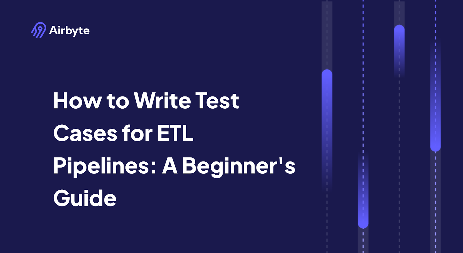 How to Write Test Cases for ETL Pipelines: A Beginner's Guide