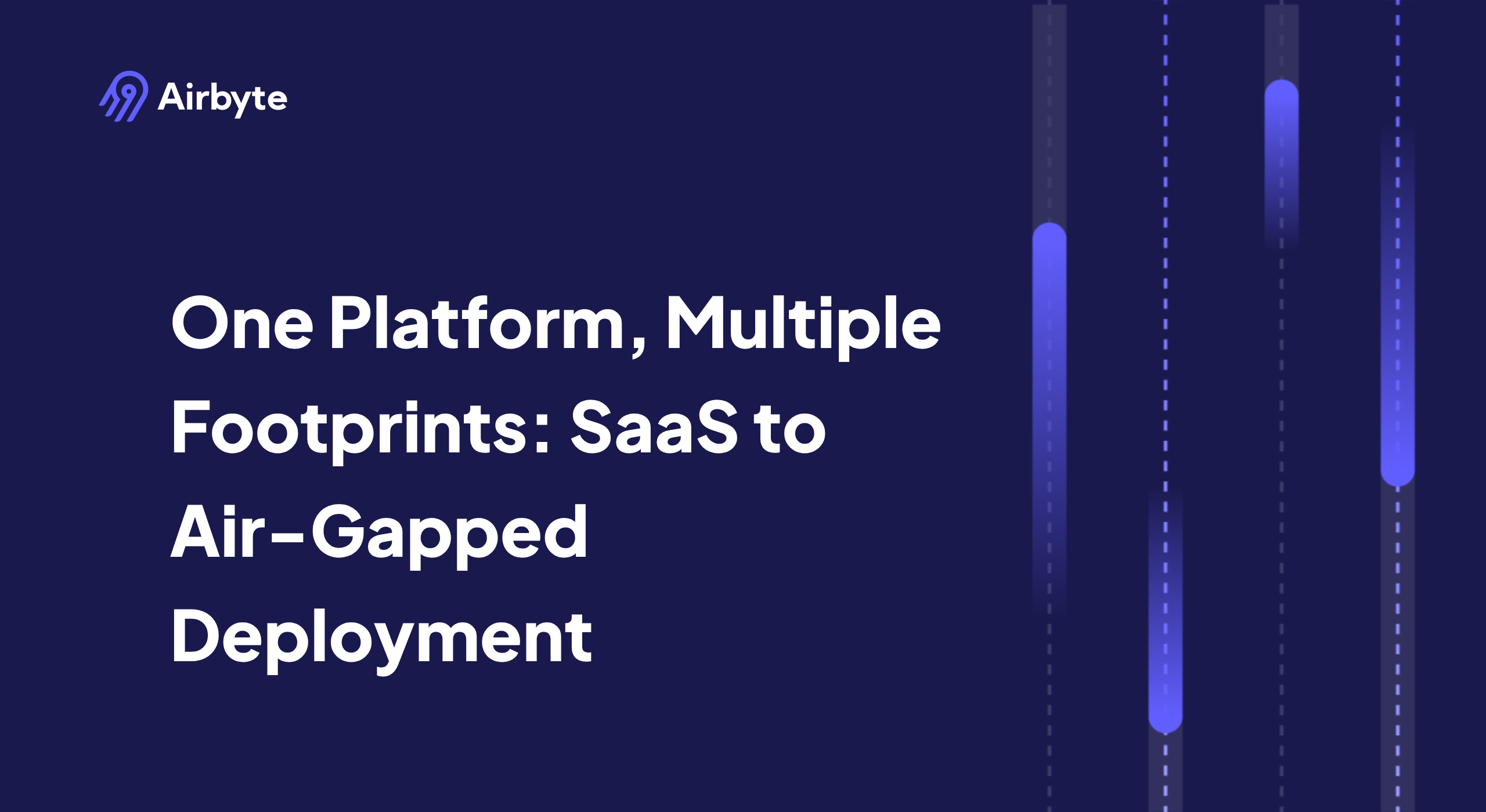 One Platform, Multiple Footprints: SaaS to Air-Gapped Deployment