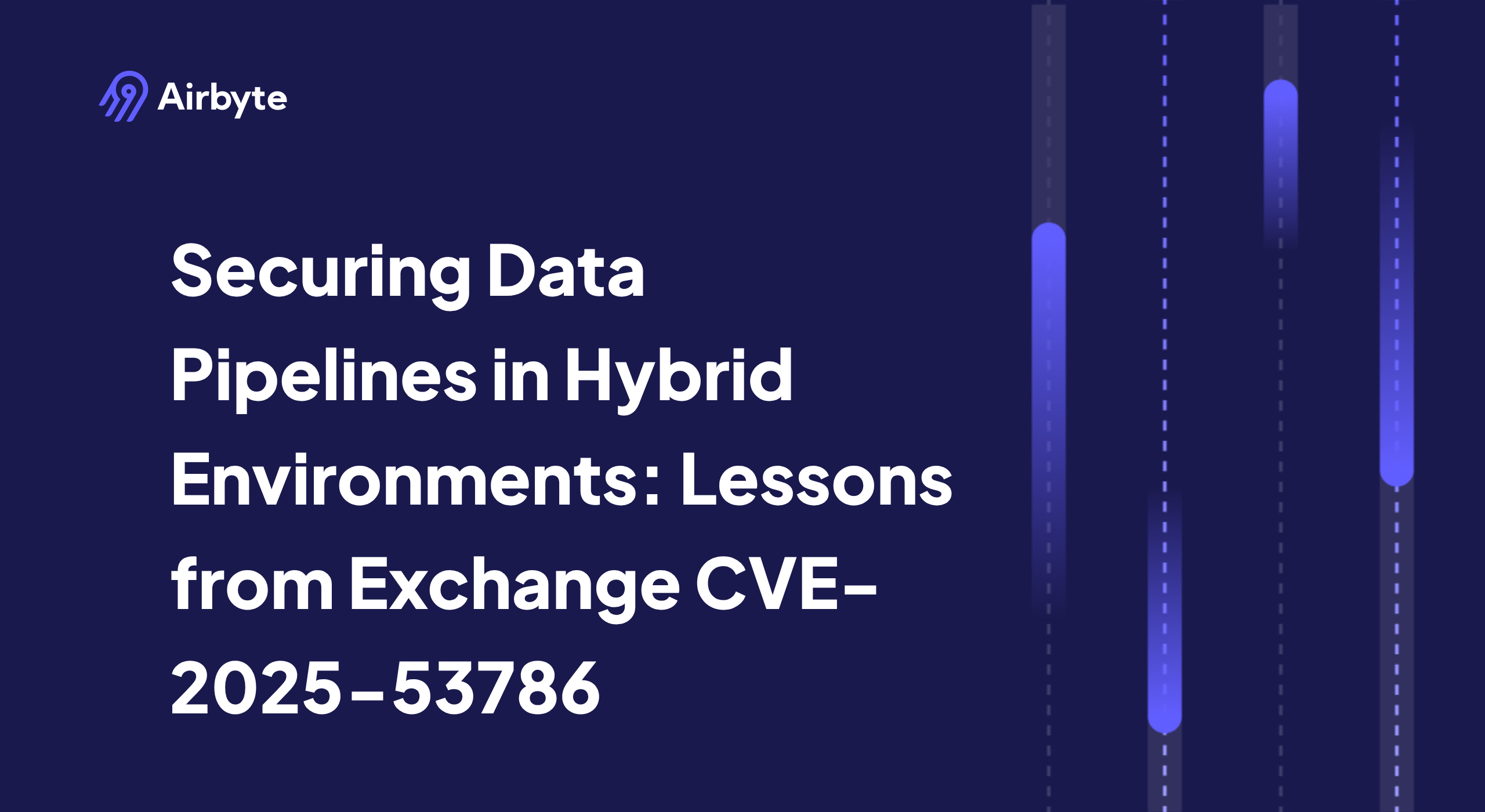 Securing Data Pipelines in Hybrid Environments: Lessons from Exchange CVE-2025-53786