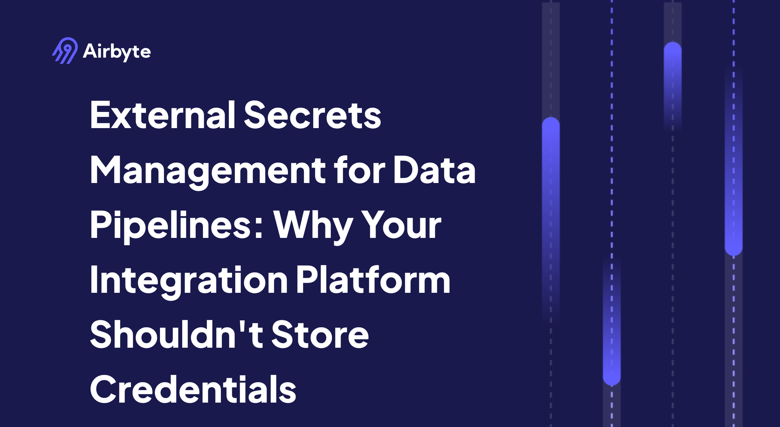 External Secrets Management for Data Pipelines: Why Your Integration Platform Shouldn't Store Credentials