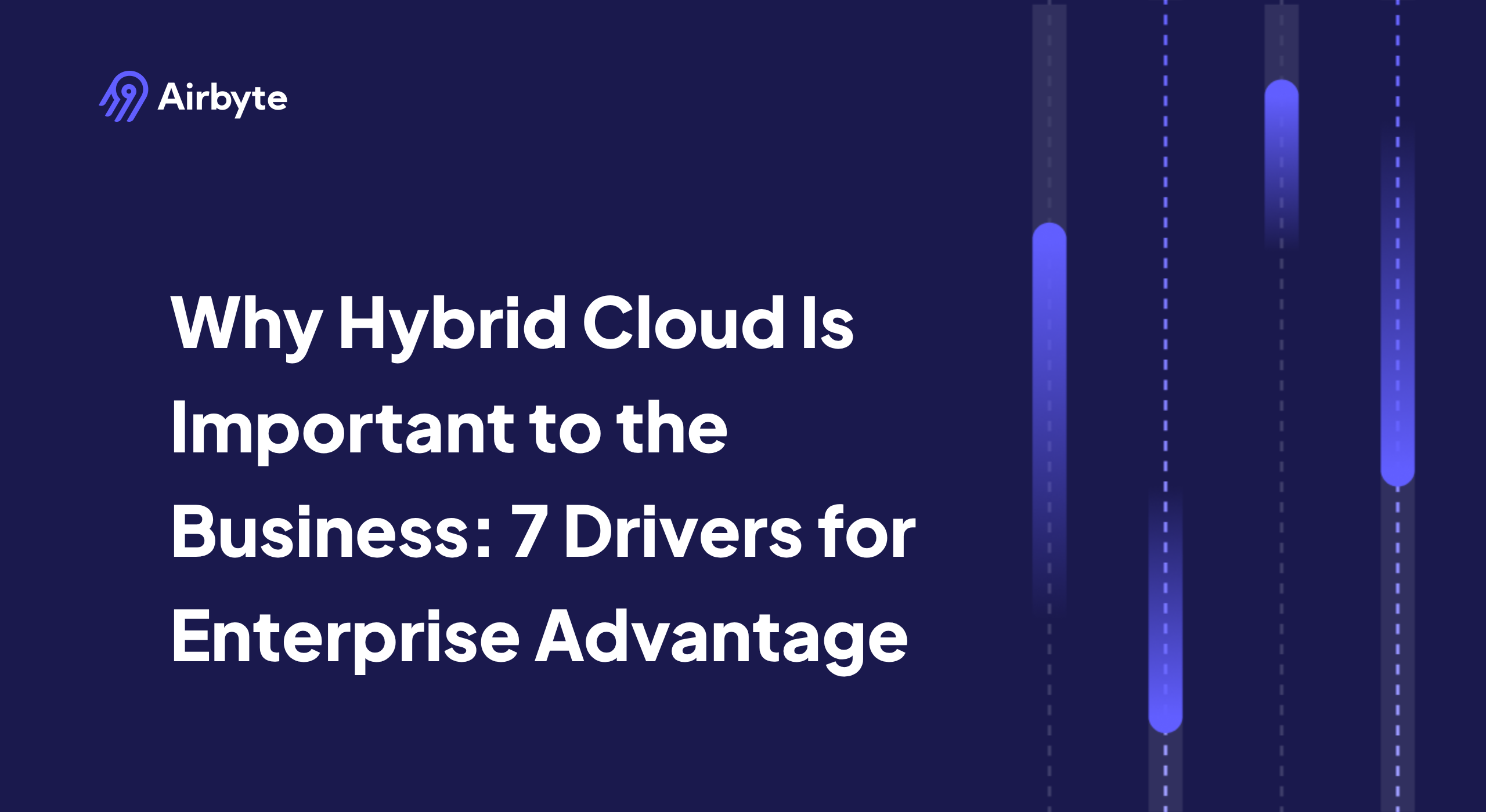 Why Hybrid Cloud Is Important to the Business: 7 Drivers for Enterprise Advantage