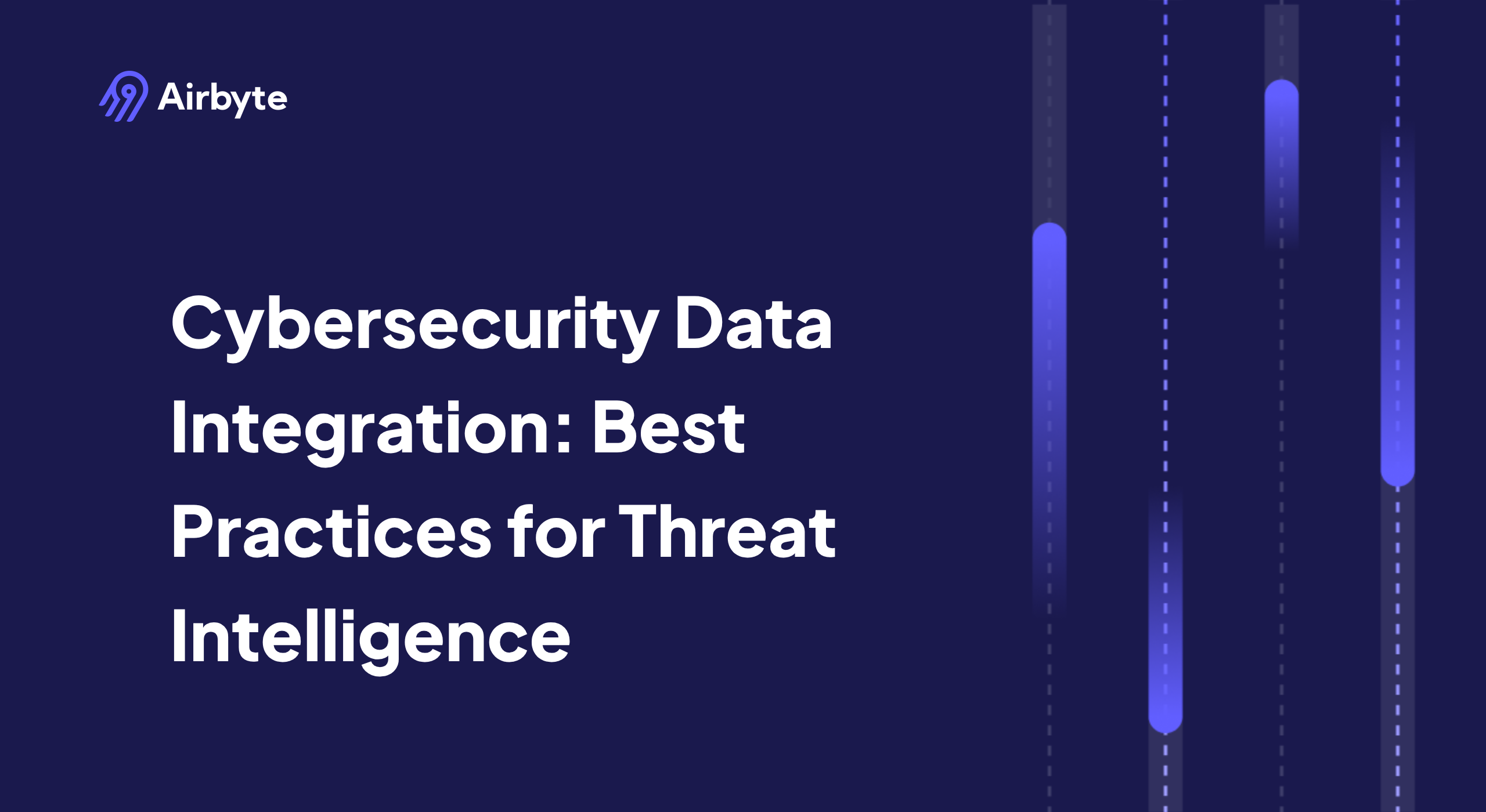 Cybersecurity Data Integration: Best Practices for Threat Intelligence