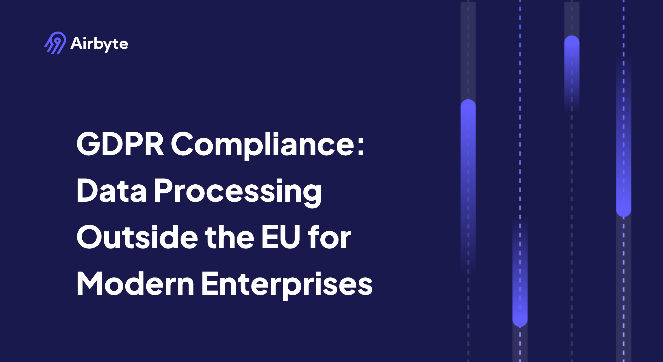 GDPR Compliance: Data Processing Outside the EU for Modern Enterprises