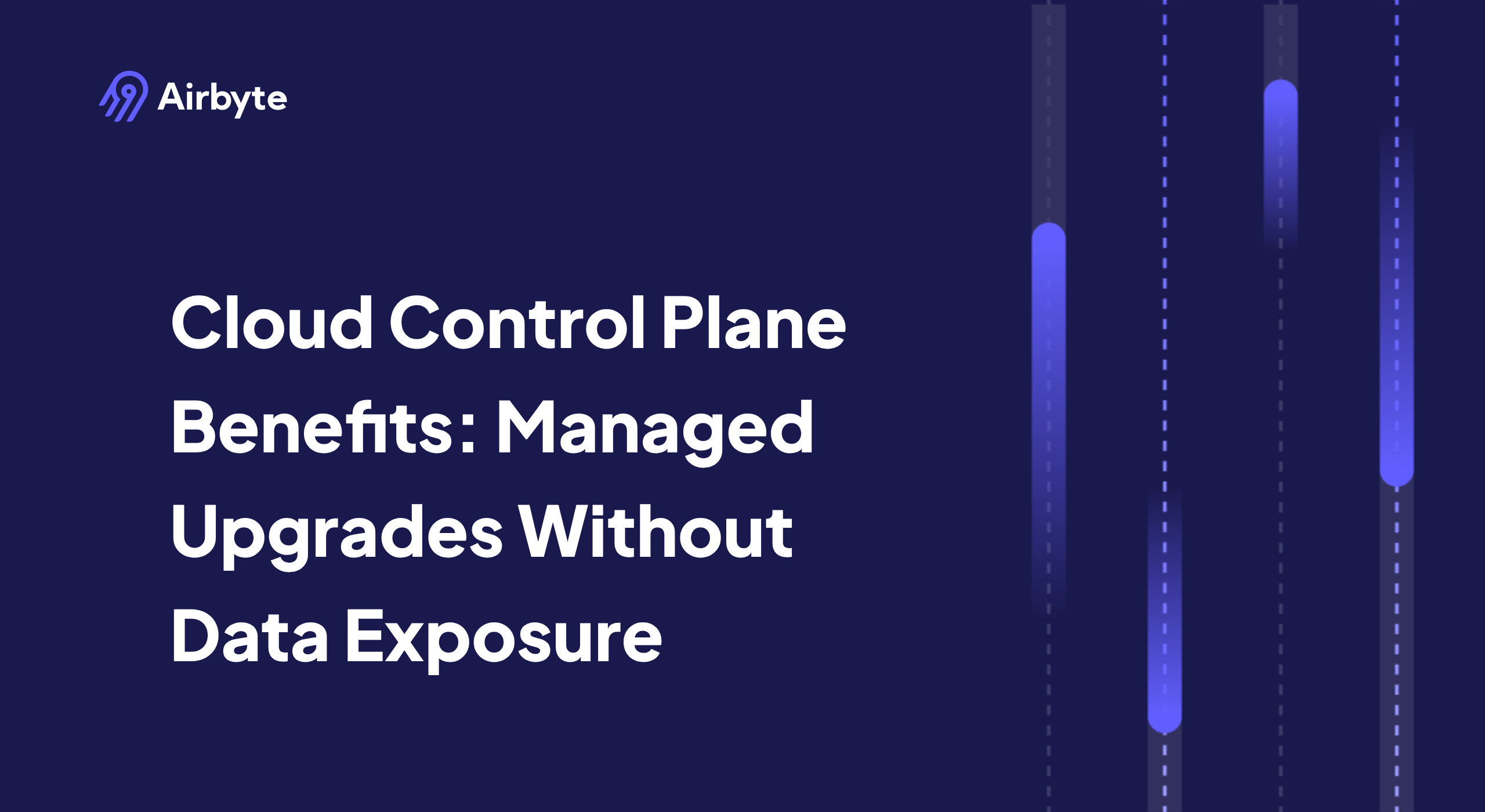 Cloud Control Plane Benefits: Managed Upgrades Without Data Exposure