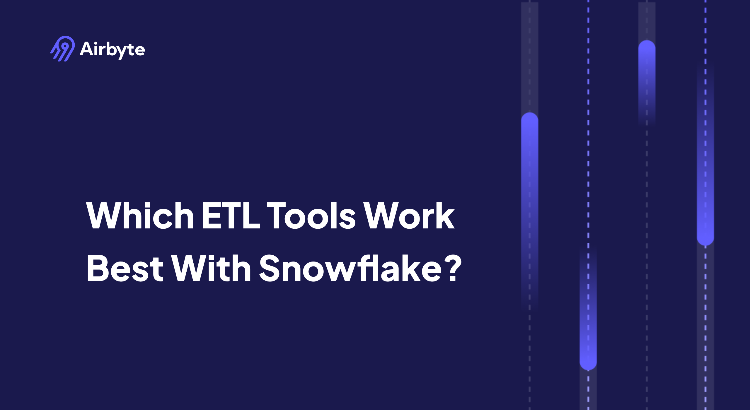 Which ETL Tools Work Best with Snowflake?