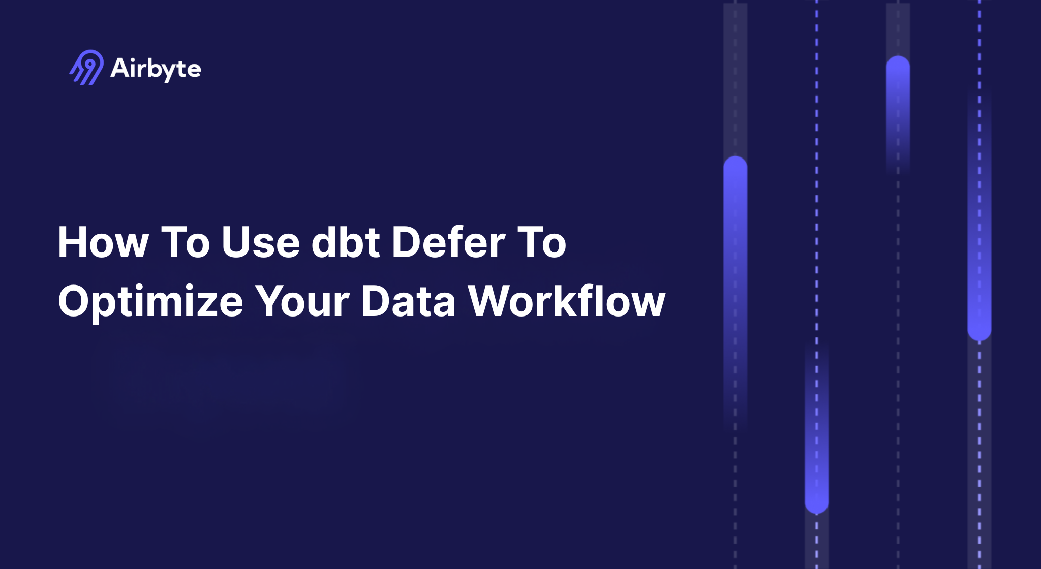 How To Use dbt Defer To Optimize Your Data Workflow