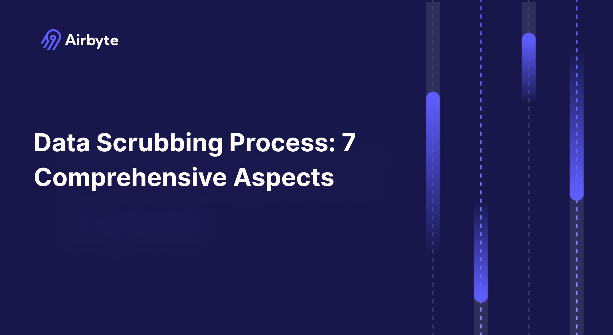 Data Scrubbing Process: 7 Comprehensive Aspects