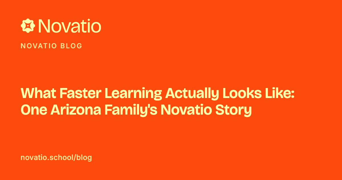 What Faster Learning Actually Looks Like: One Arizona Family's Novatio Story