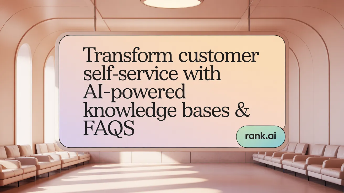 Transform Customer Self-Service with AI-Powered Knowledge Bases & FAQs