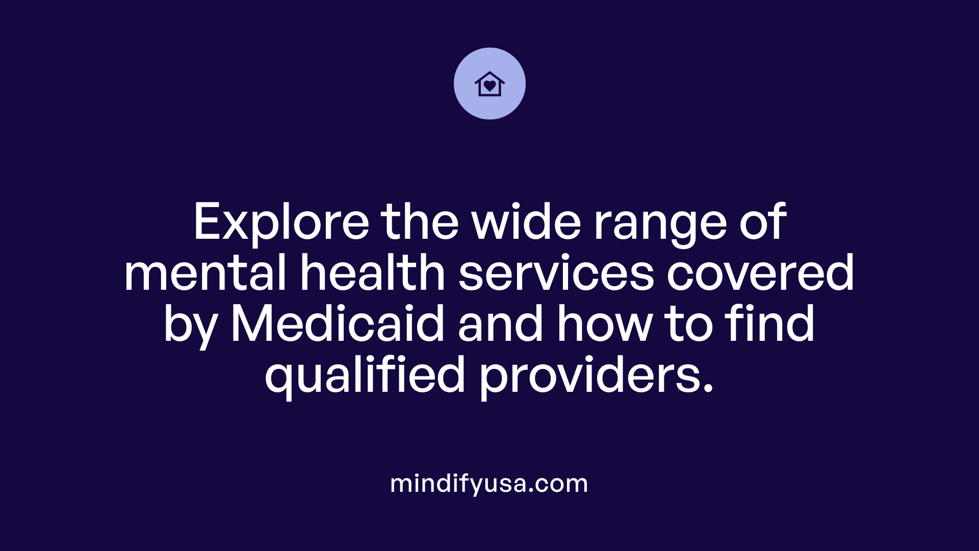Explore the wide range of mental health services covered by Medicaid and how to find qualified providers.
