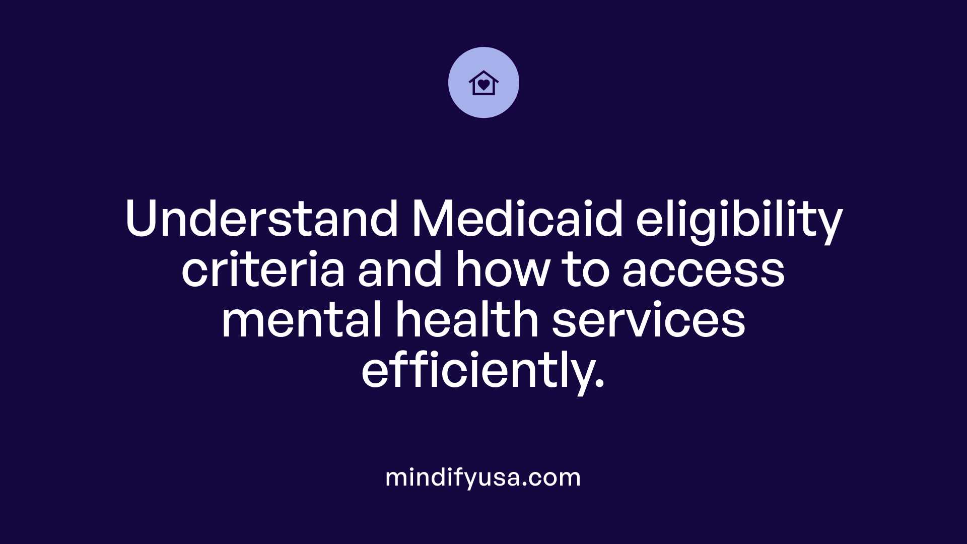 Understand Medicaid eligibility criteria and how to access mental health services efficiently.