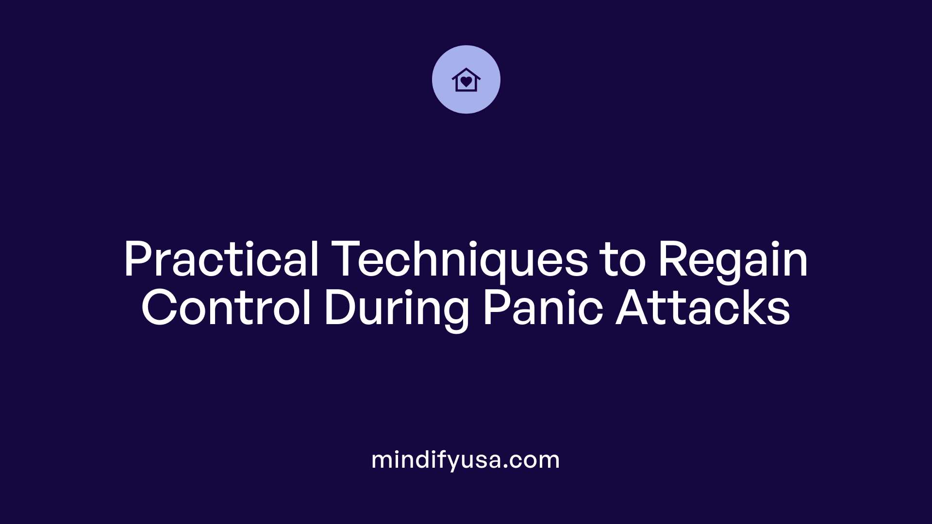Practical Techniques to Regain Control During Panic Attacks