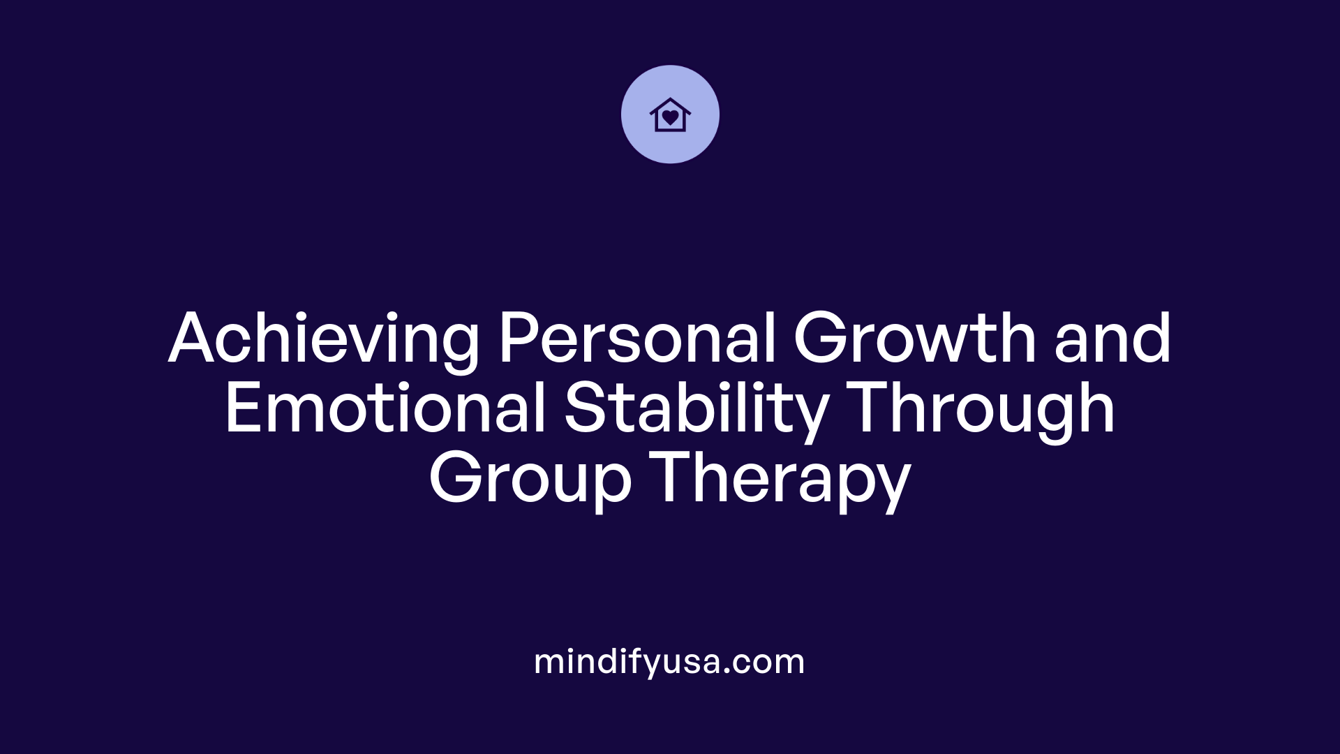 Achieving Personal Growth and Emotional Stability Through Group Therapy