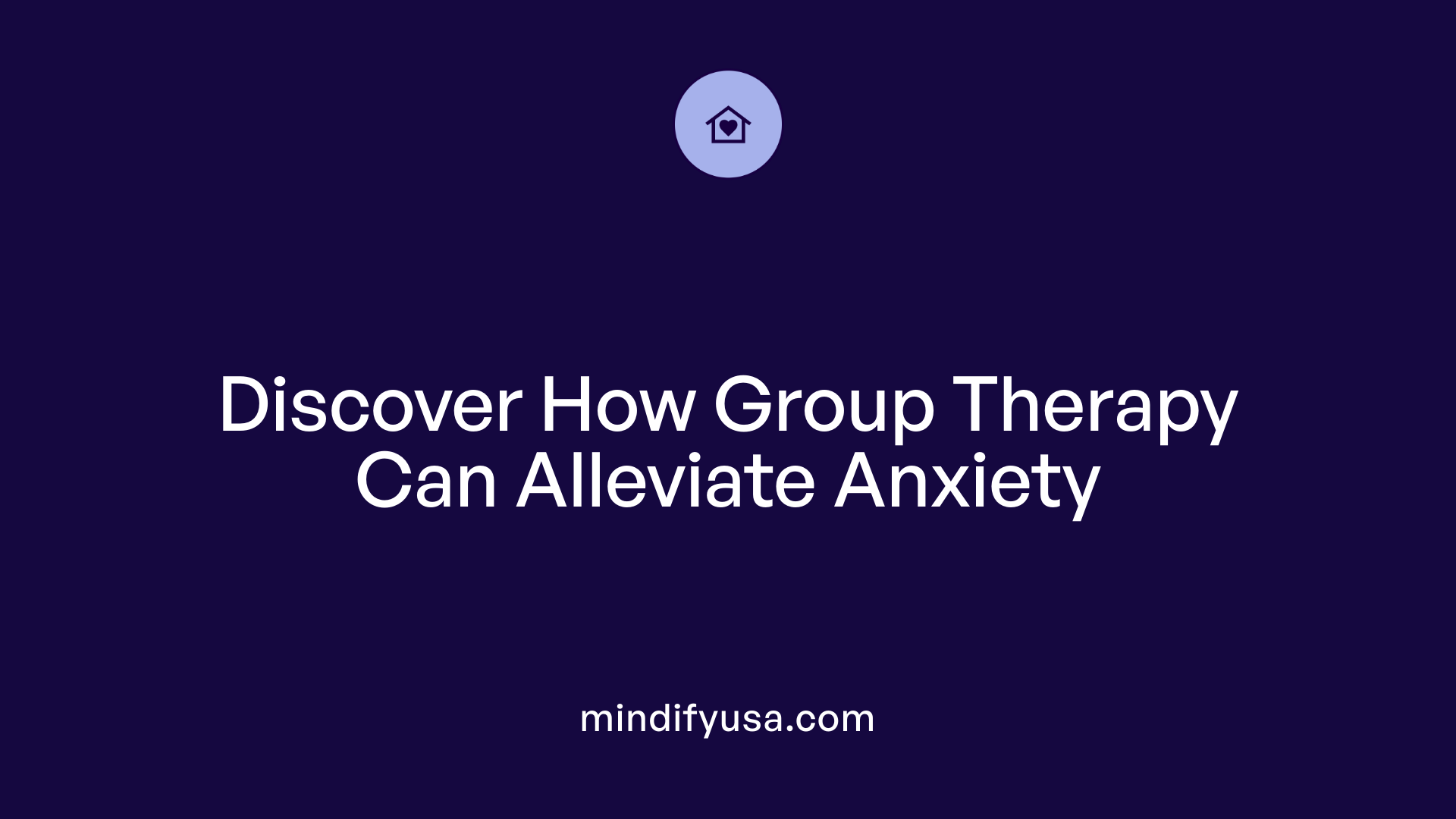 Discover How Group Therapy Can Alleviate Anxiety