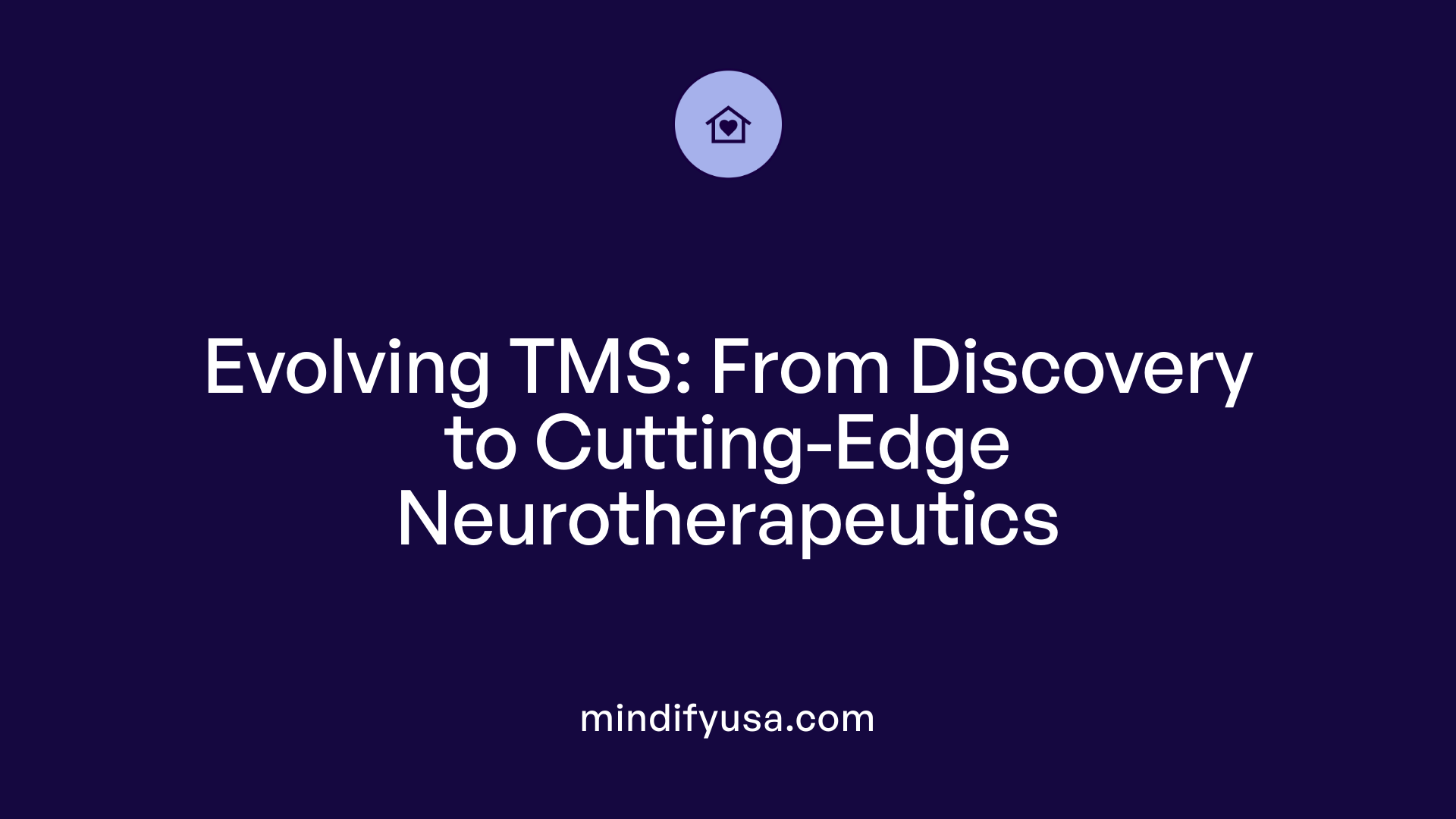 Evolving TMS: From Discovery to Cutting-Edge Neurotherapeutics