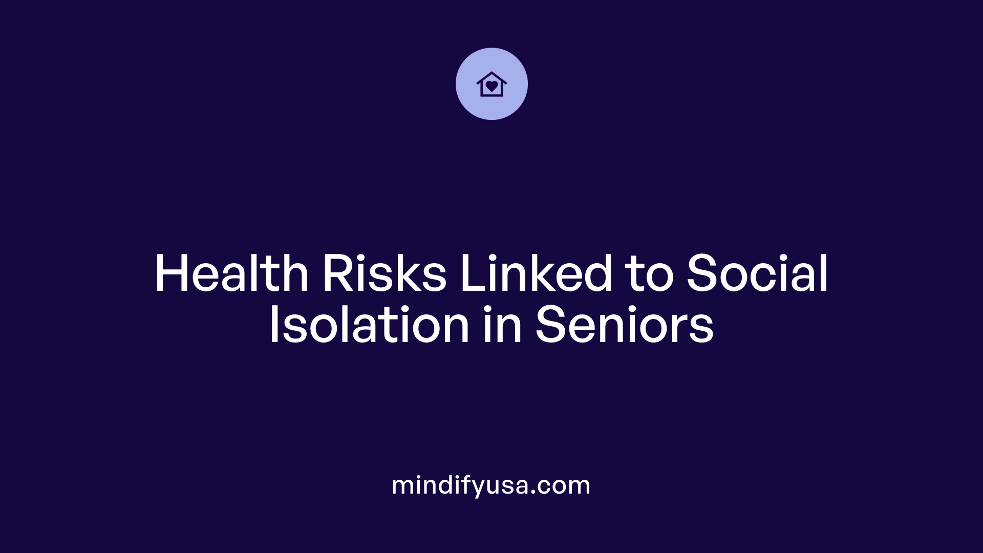 Health Risks Linked to Social Isolation in Seniors