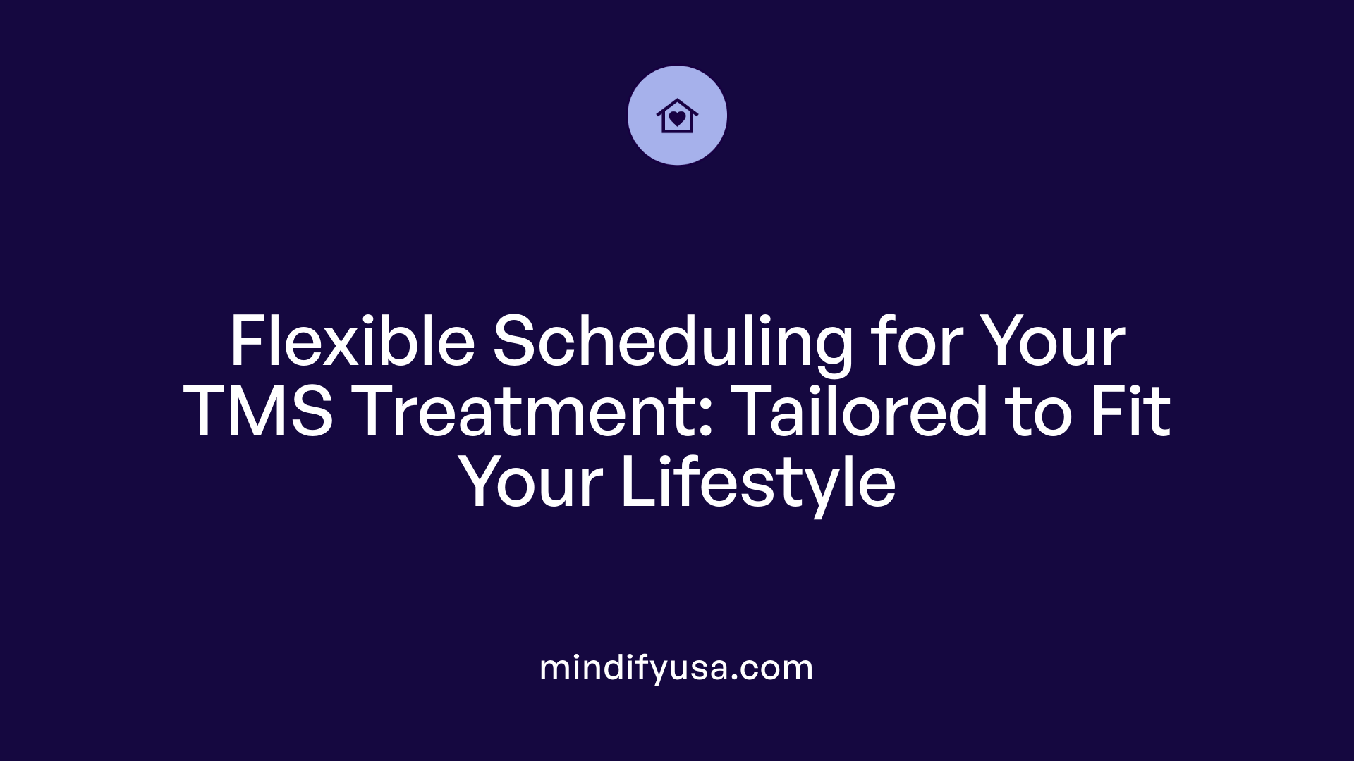 Flexible Scheduling for Your TMS Treatment: Tailored to Fit Your Lifestyle