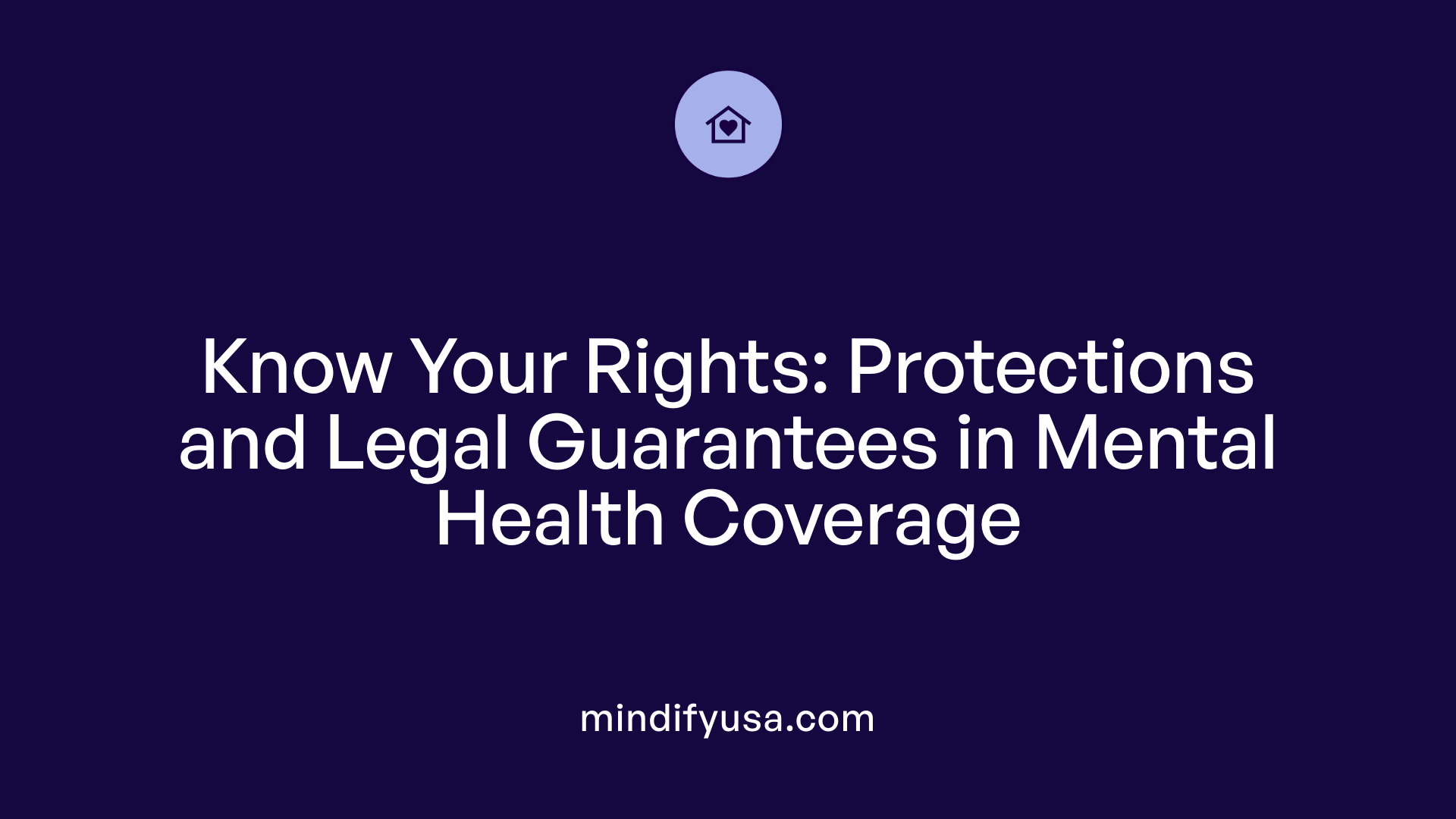 Know Your Rights: Protections and Legal Guarantees in Mental Health Coverage